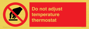 Do not adjust temperature thermostat